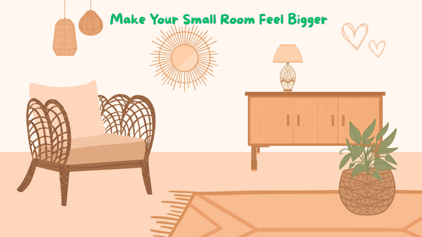 Make Your Small Room Feel Bigger